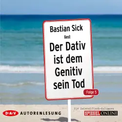 Cover - Bastian Sick - Der Dativ ist dem Genitiv sein Tod - Folge 5