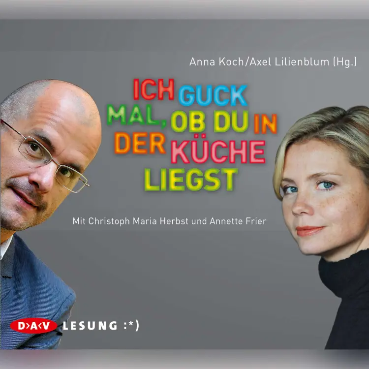 Cover von Anne Koch - Ich guck mal, ob du in der Küche liegst