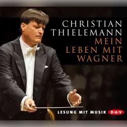 Cover - Christian Thielemann - Mein Leben mit Wagner