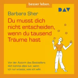 Cover - Barbara Sher - Du musst dich nicht entscheiden, wenn du tausend Träume hast
