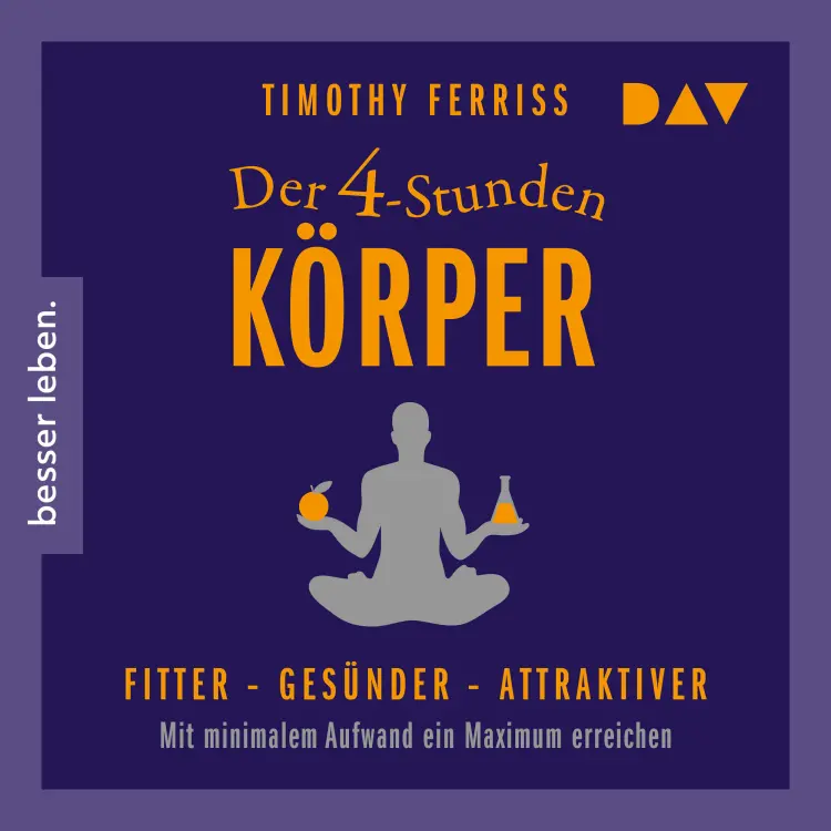 Cover von Timothy Ferriss - Der 4-Stunden-Körper