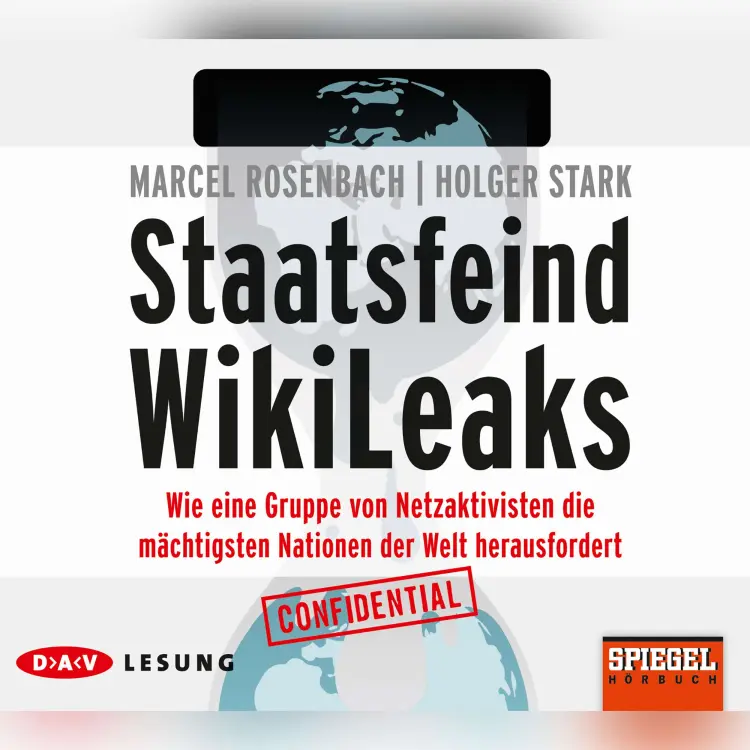 Cover von Marcel Rosenbach - Staatsfeind Wikileaks - Wie eine Gruppe von Netzaktivisten die mächtigsten Nationen der Welt herausfordert