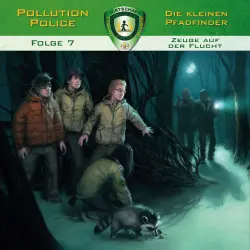 Cover - Pollution Police - Folge 7 - Zeuge auf der Flucht