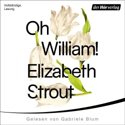 Cover - Elizabeth Strout - Oh, William!