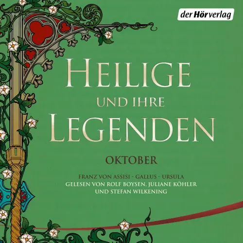 Cover von Unbekannt - Heilige und ihre Legenden: Oktober - Franz von Assisi - Gallus - Ursula