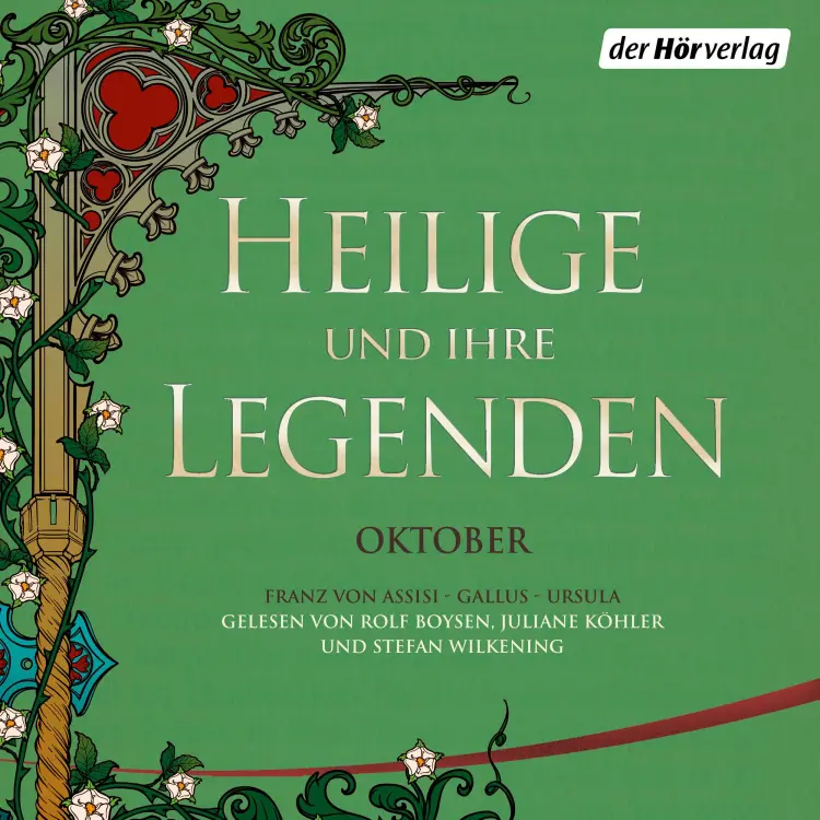 Cover von Unbekannt - Heilige und ihre Legenden: Oktober - Franz von Assisi - Gallus - Ursula