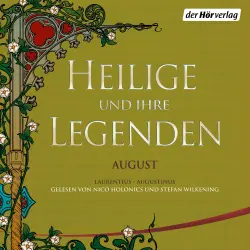 Cover - Unbekannt - Heilige und ihre Legenden: August - Laurentius - Augustinus