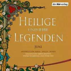 Cover - Unbekannt - Heilige und ihre Legenden: Juni - Antonius von Padua - Paulus - Petrus