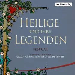 Cover - Unbekannt - Heilige und ihre Legenden: Februar - Veronika - Dorothea