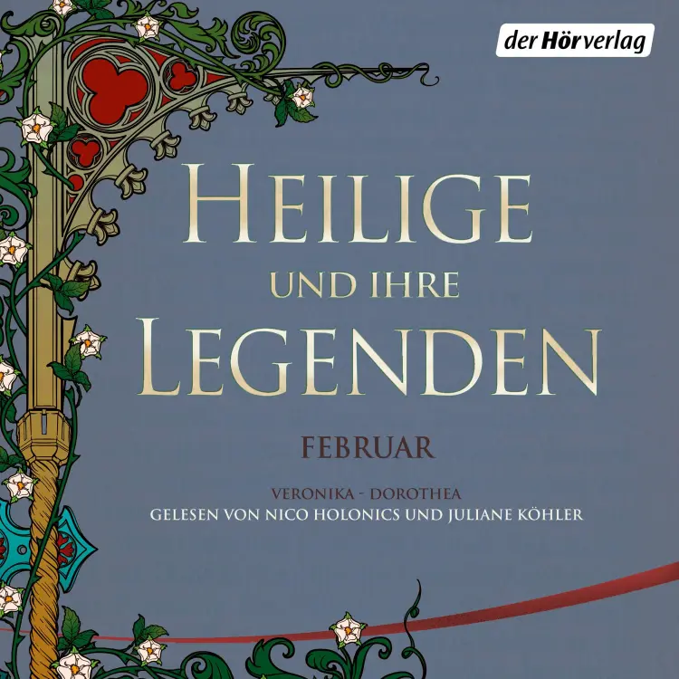 Cover von Unbekannt - Heilige und ihre Legenden: Februar - Veronika - Dorothea