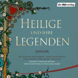 Cover - Unbekannt - Heilige und ihre Legenden: Januar - Die heiligen drei Könige - Paulus von Theben und Antonius der Große - Sebastian
