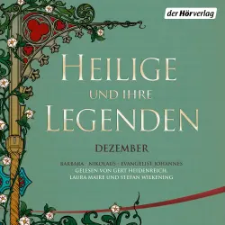 Cover - Unbekannt - Heilige und ihre Legenden: Dezember - Barbara - Nikolaus - Evangelist Johannes