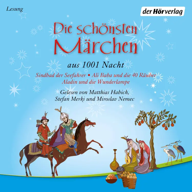 Cover von Unbekannt - Die schönsten Märchen aus 1001 Nacht - Ali Baba und die 40 Räuber - Sindbad der Seefahrer - Aladin und die Wunderlampe