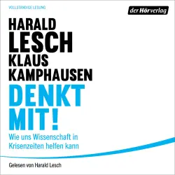 Cover - Harald Lesch - Denkt mit! - Wie uns Wissenschaft in Krisenzeiten helfen kann