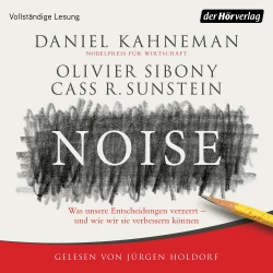 Cover - Daniel Kahneman - Noise - Was unsere Entscheidungen verzerrt - und wie wir sie verbessern können