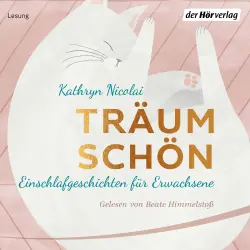 Cover - Kathryn Nicolai - Träum schön - Einschlafgeschichten für Erwachsene
