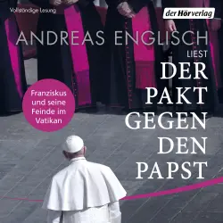 Cover - Andreas Englisch - Der Pakt gegen den Papst - Franziskus und seine Feinde im Vatikan