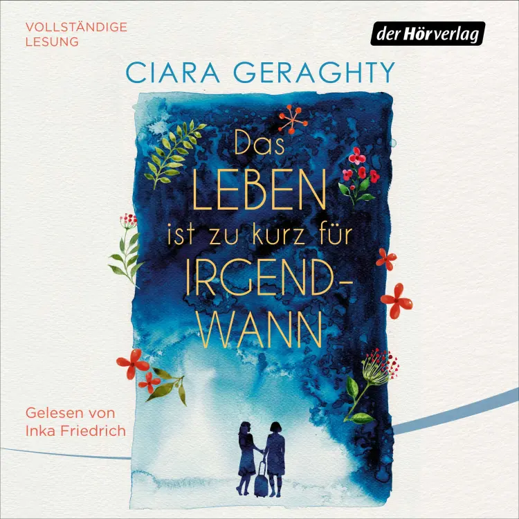 Cover von Ciara Geraghty - Das Leben ist zu kurz für irgendwann