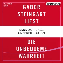 Cover - Gabor Steingart - Die unbequeme Wahrheit - Rede zur Lage unserer Nation