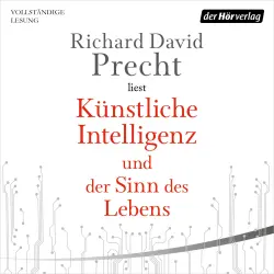 Cover - Richard David Precht - Künstliche Intelligenz und der Sinn des Lebens