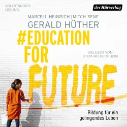 Cover - Gerald Hüther - #EducationForFuture - Bildung für ein gelingendes Leben