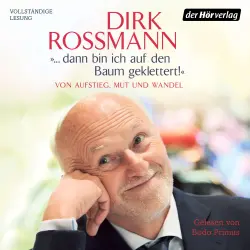 Cover - Dirk Roßmann - ... dann bin ich auf den Baum geklettert! - Von Aufstieg, Mut und Wandel