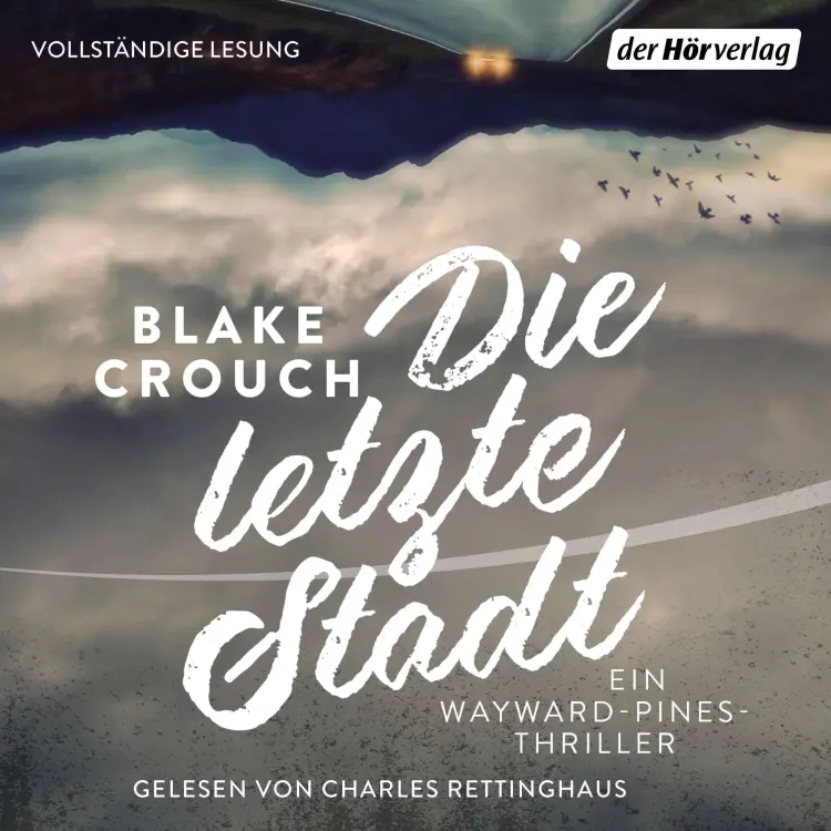 Cover von Blake Crouch - Ein Wayward-Pines-Thriller 3 - Die letzte Stadt