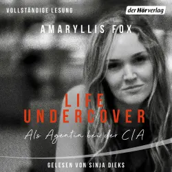 Cover - Amaryllis Fox - Life Undercover - Als Agentin bei der CIA