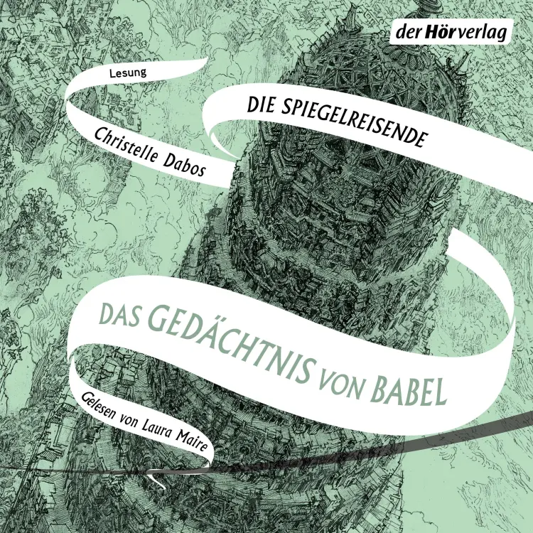 Cover von Christelle Dabos - Die Spiegelreisende-Saga - Band 3 - Das Gedächtnis von Babel