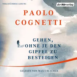 Cover - Paolo Cognetti - Gehen, ohne je den Gipfel zu besteigen
