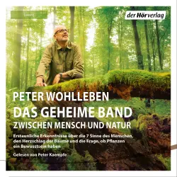 Cover - Peter Wohlleben - Das geheime Band zwischen Mensch und Natur