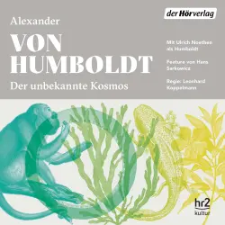 Cover - Alexander Humboldt - Der unbekannte Kosmos des Alexander von Humboldt