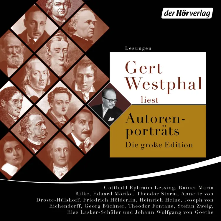Cover von Johann Wolfgang Goethe - Gert Westphal liest: Autorenporträts - Die große Edition - Lessing, Goethe, Schiller, Hölderlin, Eichendorff, Heine, Droste-Hülshoff, Mörike, Büchner, Storm, Fontane, Lasker-Schüler, Rilke und Zweig