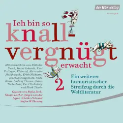 Cover - Wilhelm Busch - Ich bin so knallvergnügt erwacht 2 - Ein weiterer humoristischer Streifzug durch die Weltliteratur