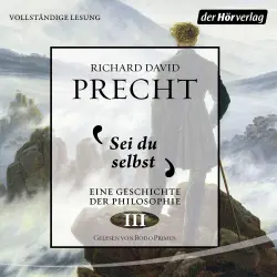 Cover - Richard David Precht - Geschichte der Philosophie - Band 3 - Sei du selbst
