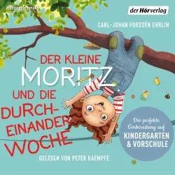 Cover - Carl-Johan Forssén Ehrlin - Der kleine Moritz und die Durcheinander-Woche - Die perfekte Vorbereitung auf Kindergarten und Vorschule