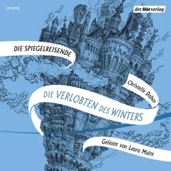 Cover - Christelle Dabos - Die Spiegelreisende-Saga - Band 1 - Die Verlobten des Winters
