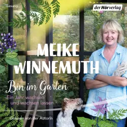 Cover - Meike Winnemuth - Bin im Garten - Ein Jahr wachsen und wachsen lassen
