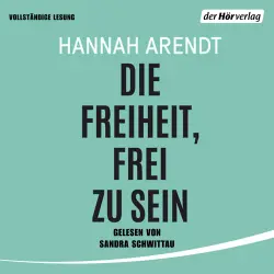 Cover - Hannah Arendt - Die Freiheit, frei zu sein