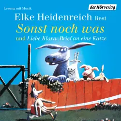 Cover - Elke Heidenreich - Sonst noch was und Liebe Klara. Brief an eine Katze