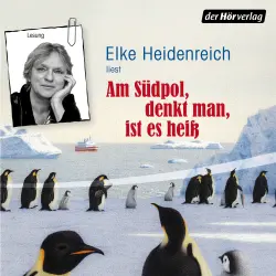 Cover - Elke Heidenreich - Am Südpol, denkt man, ist es heiß