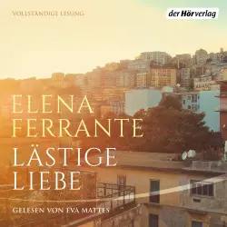 Cover - Elena Ferrante - Lästige Liebe