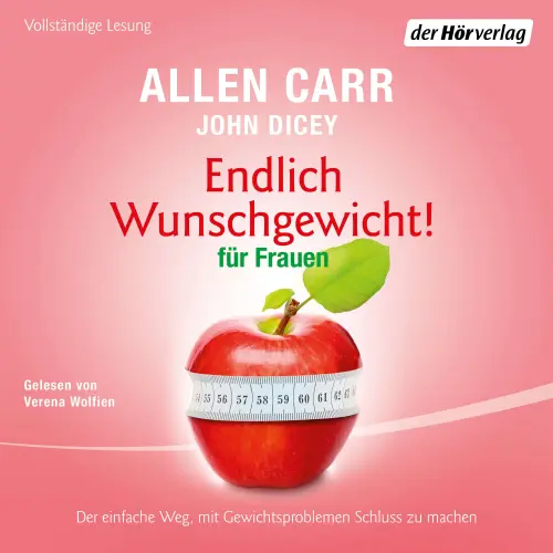 Cover von Allen Carr - Endlich Wunschgewicht! für Frauen - Der einfache Weg, mit Gewichtsproblemen Schluss zu machen