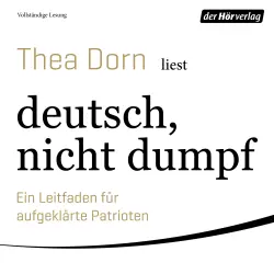 Cover - Thea Dorn - deutsch, nicht dumpf - Ein Leitfaden für aufgeklärte Patrioten