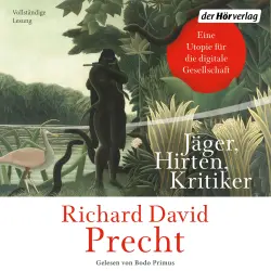 Cover - Richard David Precht - Jäger, Hirten, Kritiker - Eine Utopie für die digitale Gesellschaft