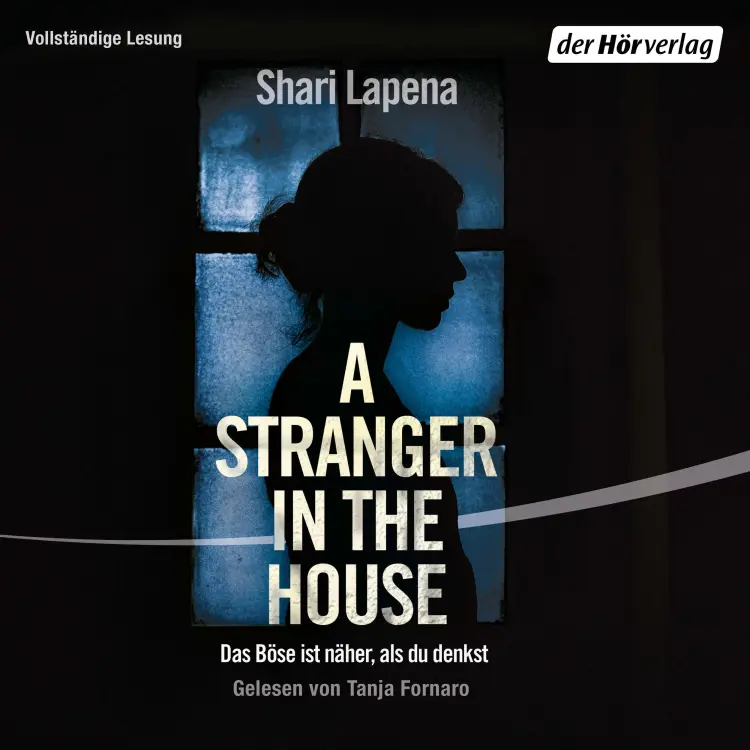 Cover von Shari Lapena - A Stranger in the House - Das Böse ist näher, als du denkst