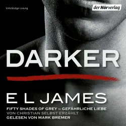 Cover - E L James - Fifty Shades of Grey - Gefährliche Liebe von Christian selbst erzählt 2 - Darker
