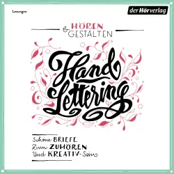 Cover - Johann Wolfgang Goethe - Hören & Gestalten: Handlettering - Schöne Briefe zum Zuhören und Kreativ-Sein. Mit 10 Vorlagen zum selbst Gestalten