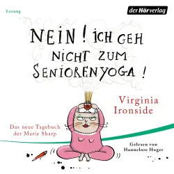 Cover - Virginia Ironside - Das Tagebuch der Marie Sharp 4 - Nein! Ich geh nicht zum Seniorenyoga!