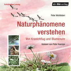 Cover - Peter Wohlleben - Naturphänomene verstehen - Von Kranichflug und Blumenuhr